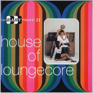 House of Loungecore"
